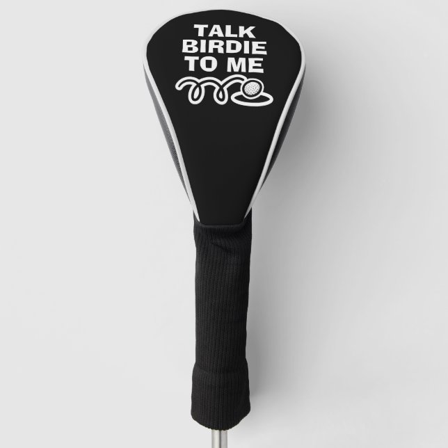 Talk Birdie To Me funny custom golf driver cover (Front)
