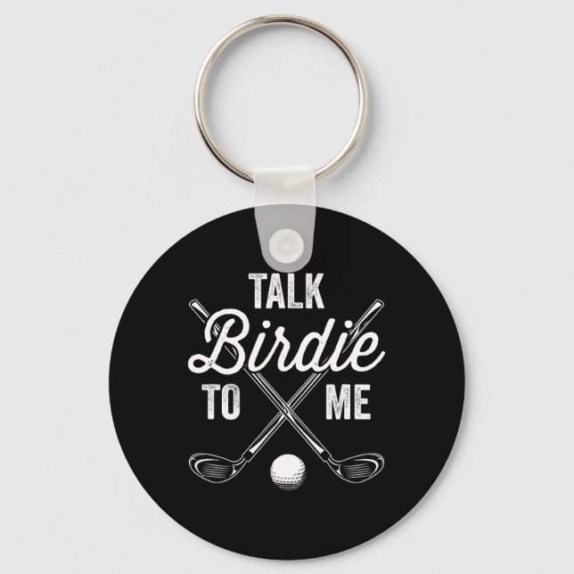 Talk Birdie To Me Funny Golf Design  Key Ring (Front)