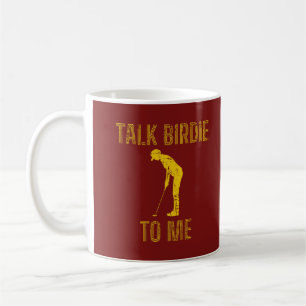 Talk Birdie To Me Funny Golf Lover Coffee Mug