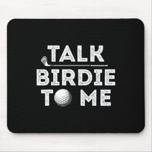 Talk Birdie To Me - Funny Golf Player Pun Golfer  Mouse Pad