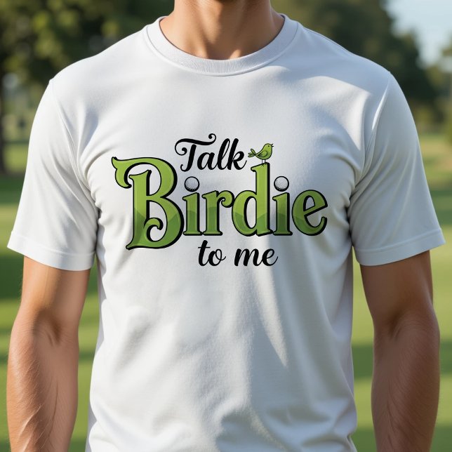 Talk Birdie to Me Funny Golf T-Shirt (Talk Birdie to Me Funny Golf T-Shirt
)