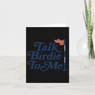Talk Birdie To Me Funny Golfer Dad Fathers Day Gol Card
