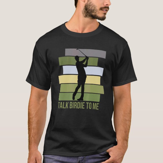 Talk Birdie To Me  Golf Quote For Men Retro Golfer T-Shirt (Front)