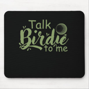 Talk Birdie to me Golf Trendsport Abatement Train Mouse Pad