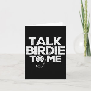 Talk Birdie To Me - Golfer Golf Lover Golfing Putt Card