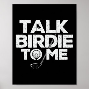 Talk Birdie To Me - Golfer Golf Lover Golfing Putt Poster