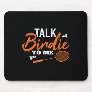 Talk Birdie To Me Shuttle Racket Badminton Mouse Pad
