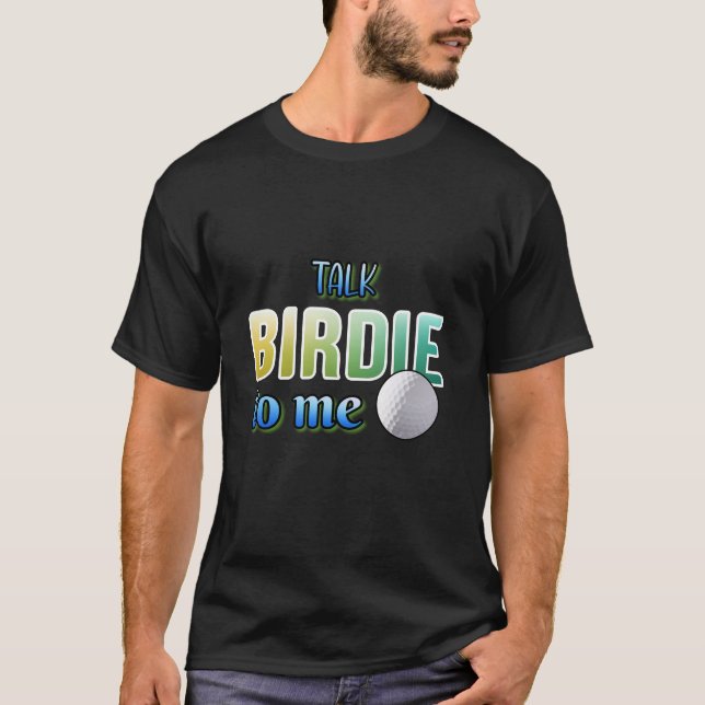 Talk birdie to me  T-Shirt (Front)