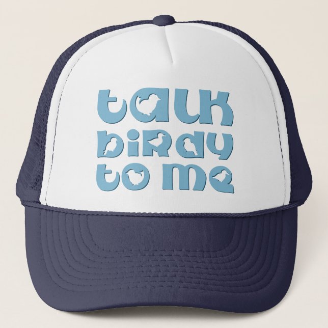 Talk Birdy To Me Trucker Hat (Front)