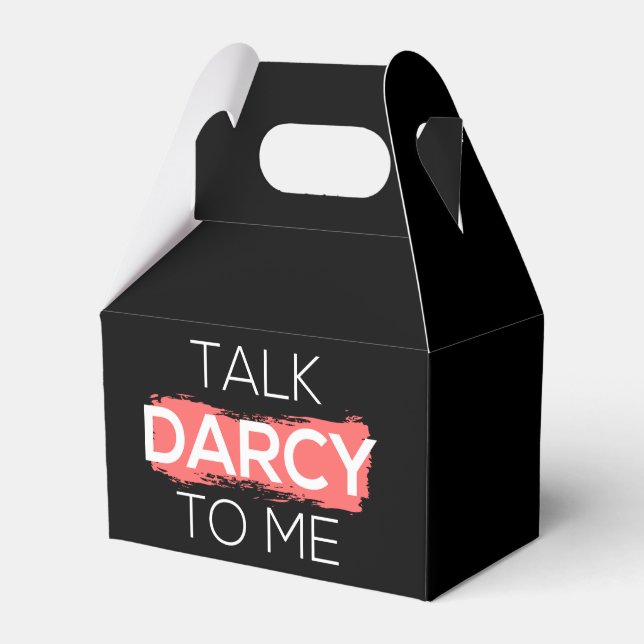 Talk Darcy To Me I Favour Box (Front Side)