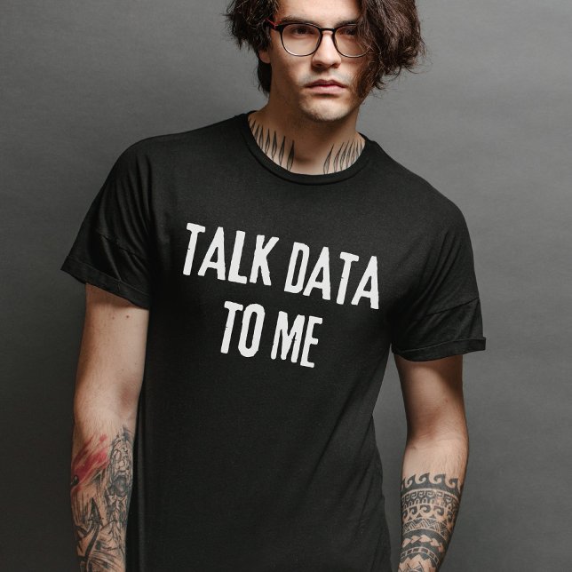 Talk Data To Me - Statistics and Computer Science T-Shirt (Creator Uploaded)