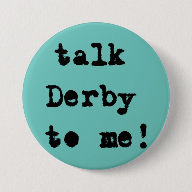 Talk Derby to Me Horse Races Aqua 7.5 Cm Round Badge (Front)
