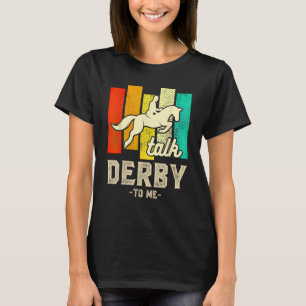 Talk Derby To Me Horse Racing Derby Day Colourful  T-Shirt