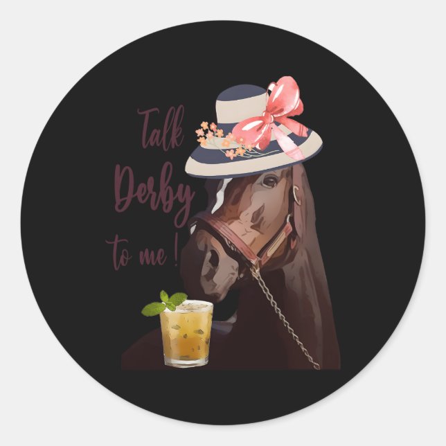 Talk Derby To Me Mint Juleps Derby Horse Racing Classic Round Sticker (Front)