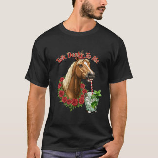 Talk Derby To Me T-Shirt