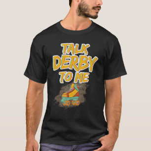 Talk Derby To Me Toodlers Best Skating Love 1 T-Shirt