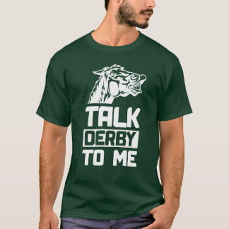 Talk Derbyo Me Rider Lover Riding Horse girl T-Shirt