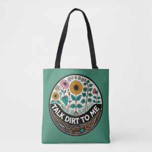Talk dirt to me Gardener humour funny garden       Tote Bag