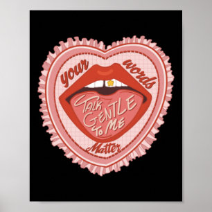 Talk Gentle To Me Your Words Poster