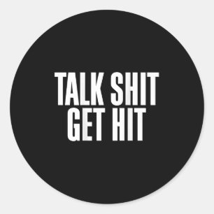 Talk Get Hit Funny Saying Joke Classic Round Sticker