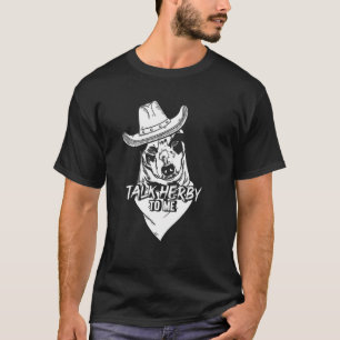 Talk Herby To Me Australian Cattle Dog Heeler Owne T-Shirt
