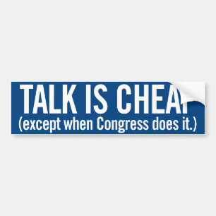 Talk is Cheap Bumper Sticker