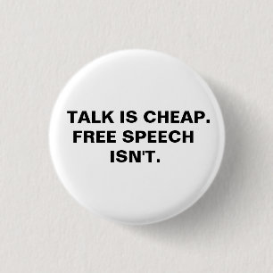 Talk is Cheap.  Free Speech Isn't.  3 Cm Round Badge