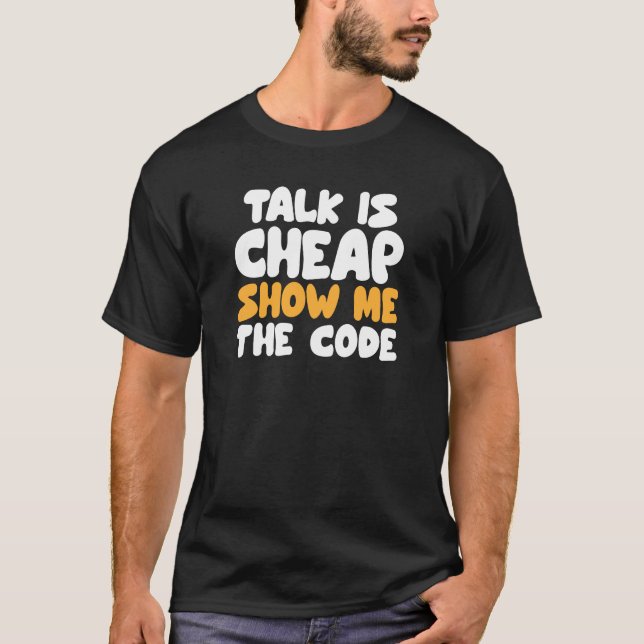 Talk is cheap show me the code it manager T-Shirt (Front)