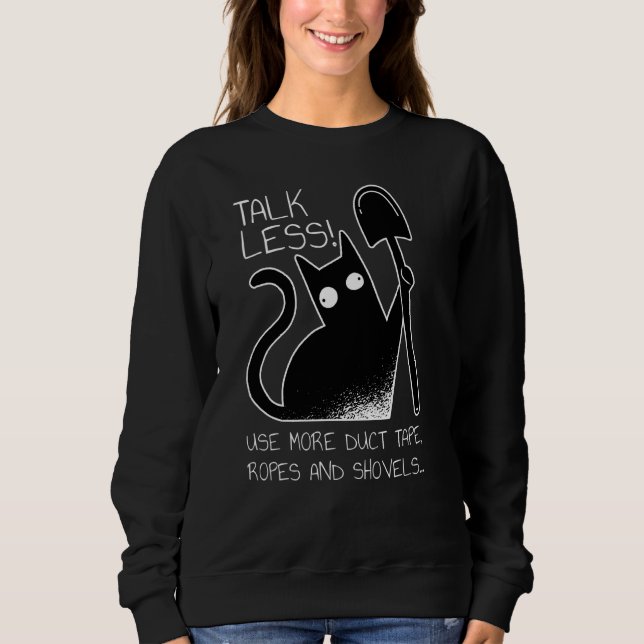 Talk Less Black Cat Funny Cats Sweatshirt (Front)