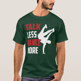 Talk Less Dance Instructor Gift girl T-Shirt