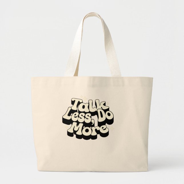 "Talk Less Do More Motivational Quote Tote Bag'' (Front)