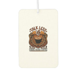 Talk Less Drink More Coffee Cup Halloween Pumpkins Car Air Freshener