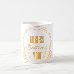Talk Less Listen More Coffee Mug