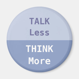 Talk Less, Think More Slogan Magnet