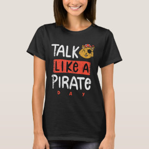 Talk like a pirate day T-Shirt