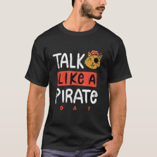 Talk like a pirate day T-Shirt