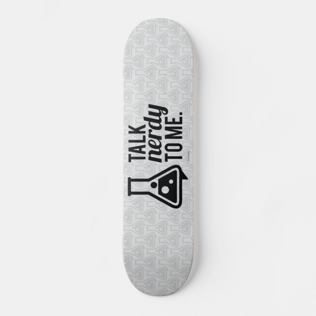 Talk Nerdy Skateboard (Front)