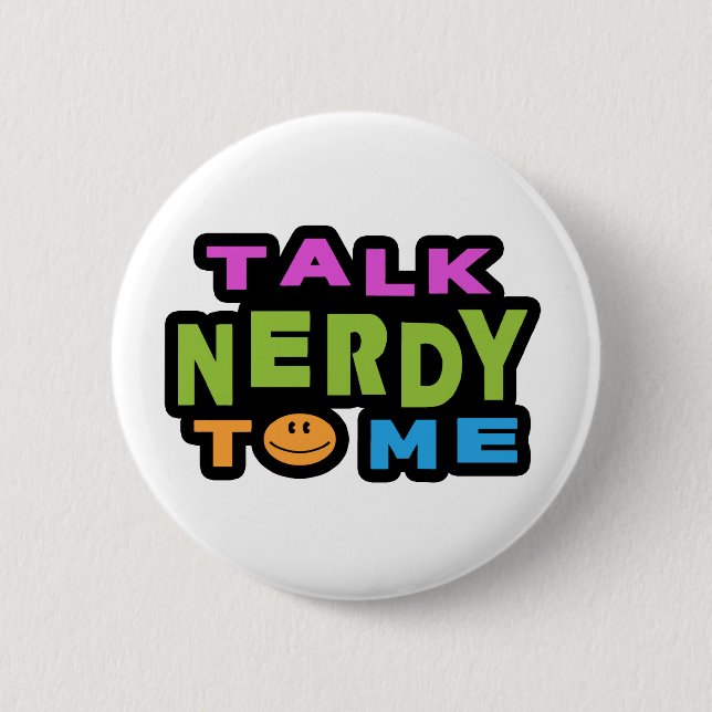 Talk Nerdy To Me 6 Cm Round Badge (Front)