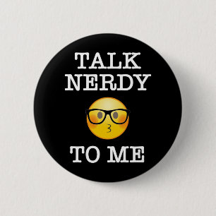 Talk Nerdy To Me 6 Cm Round Badge