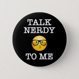 Talk Nerdy To Me 6 Cm Round Badge