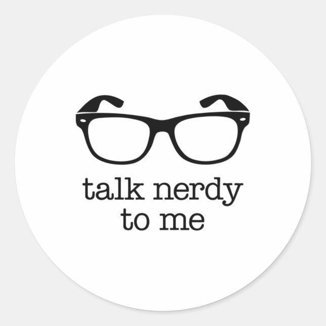 Talk Nerdy To Me  Classic Round Sticker (Front)