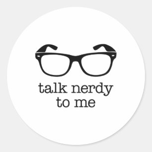 Talk Nerdy To Me Classic Round Sticker