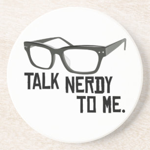 Talk Nerdy To Me. Coaster