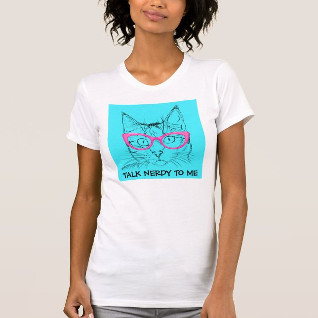 Talk nerdy to me, Funny Cat T-shirts (Front)