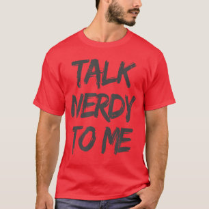 Talk Nerdy to Me Funny Humourous Geek Slogan boy T-Shirt