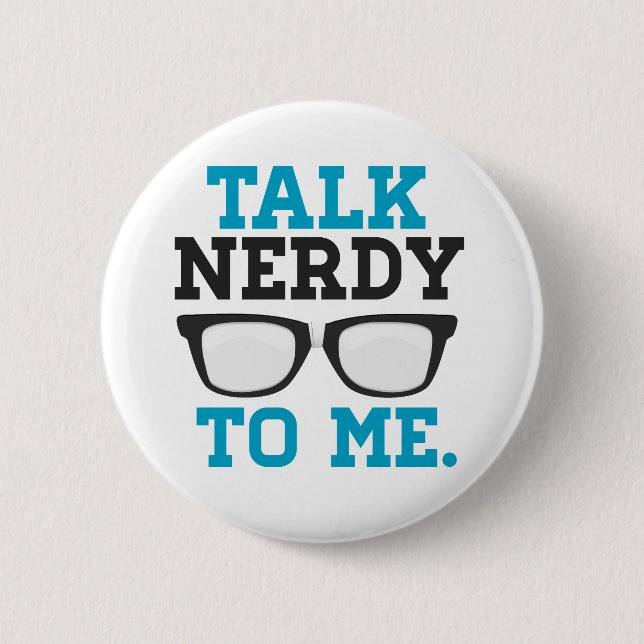 Talk Nerdy to Me Funny Spectacles 6 Cm Round Badge (Front)