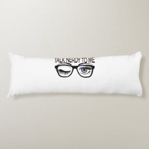 Talk Nerdy To Me Geek Glasses Winking Eye Body Cushion