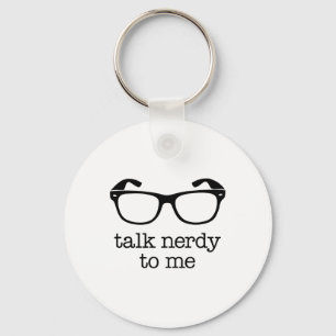 Talk Nerdy To Me  Key Ring