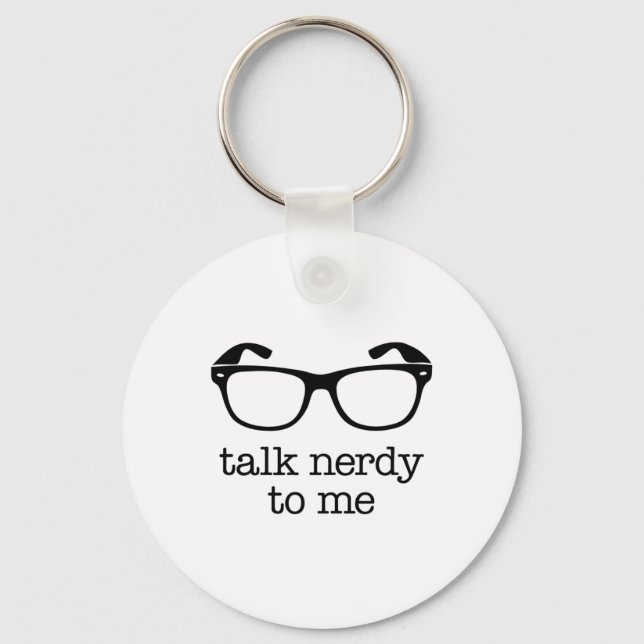 Talk Nerdy To Me  Key Ring (Front)