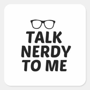 TALK NERDY TO ME SQUARE STICKER
